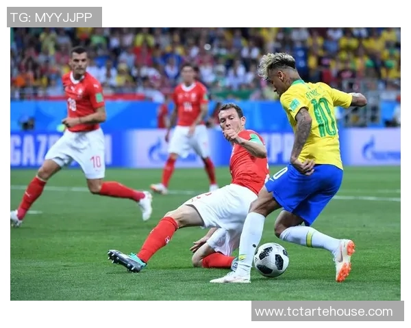 激战世界杯小组赛巴西与瑞士展开精彩对决6月18日不容错过