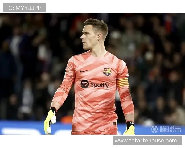 特尔施特根的守门艺术与巴萨未来的辉煌之路